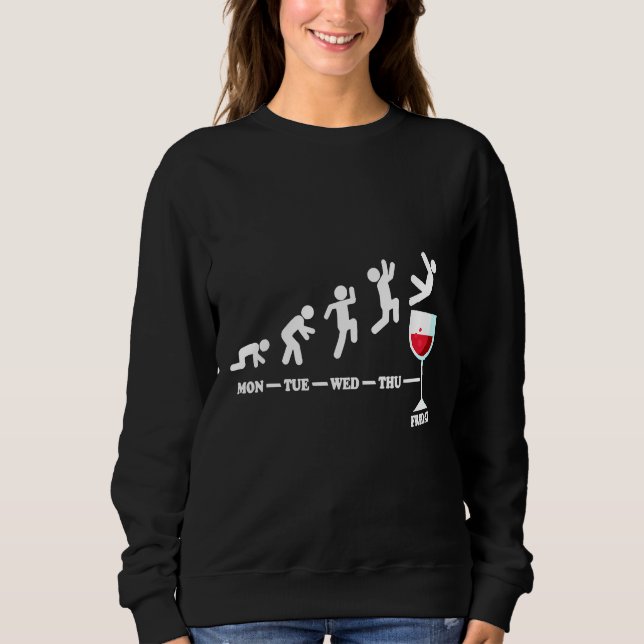 Wine Friday Weekend Week Red Wine Sweatshirt (Front)