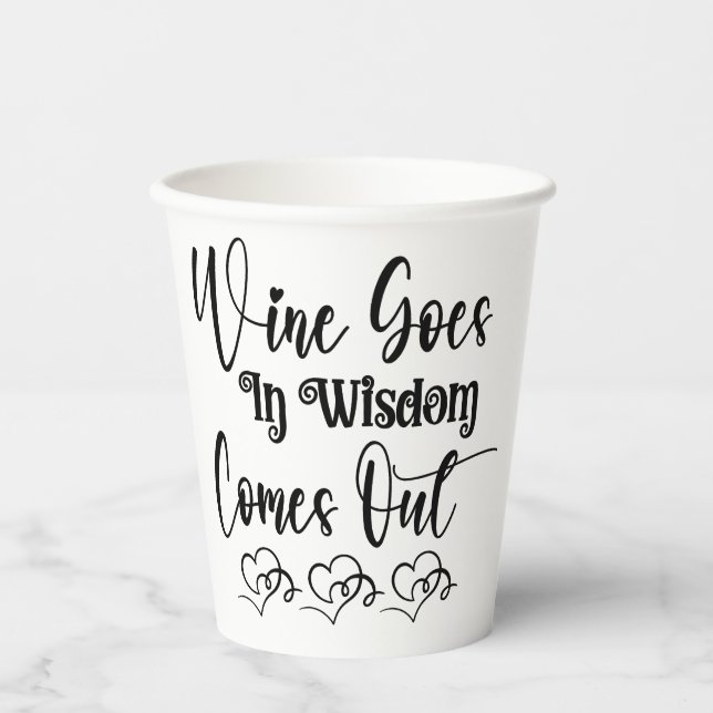 Wine Goes In Paper Cups (Front)