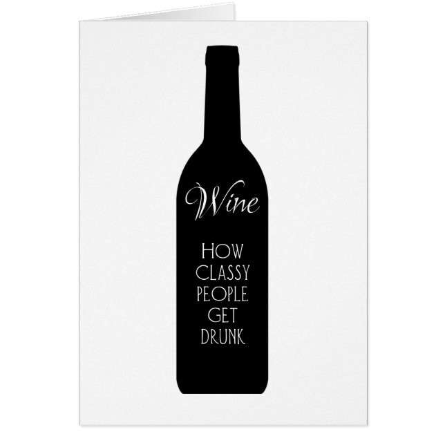 Wine, how classy people get drunk (Front)