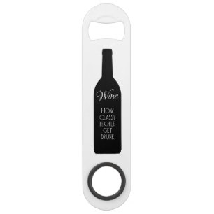 Wine, how classy people get drunk speed bottle opener