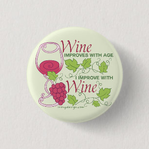 Wine Improves With Age 1 Inch Round Button