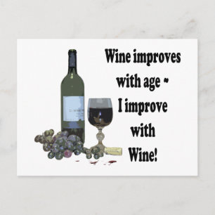 Wine improves with age, I improve with Wine! Postcard