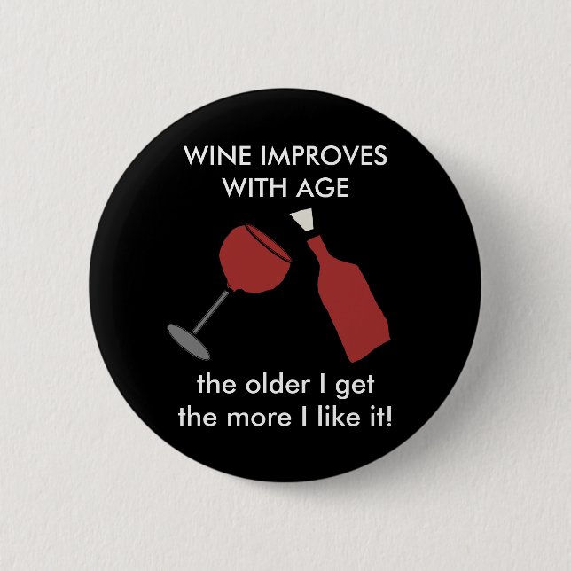 WINE IMPROVES WITH AGE Wine Button (Front)
