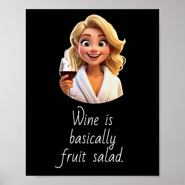 Wine is basically Fruit Salad. Poster (Front)