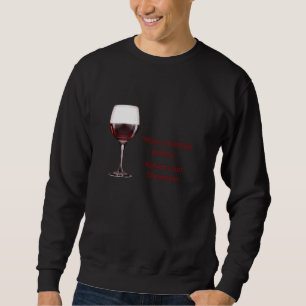 Wine Is Bottled Poetry By Robert Louis Stevenson M Sweatshirt