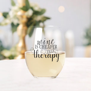 Wine Is Cheaper Than Therapy Wine lover Funny Stemless Wine Glass