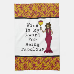 Wine Is My Award For Being Fabulous Kitchen Towel