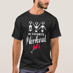 Wine Is My Favorite Workout  Workout Wine Tasting T-Shirt