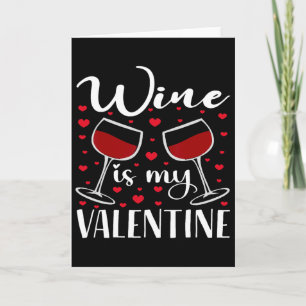 Wine Is My Valentine Funny Valentines Day Cute  Card