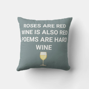 "Wine is Red, Poetry is Hard" Funny Wine Quote Throw Pillow