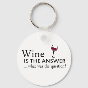 Wine is the answer funny wine quote keychain
