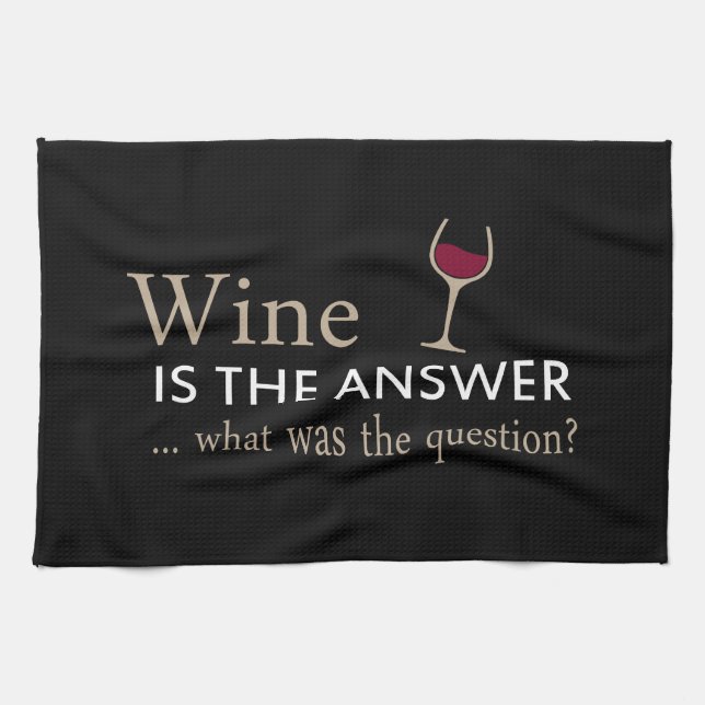 Wine is the answer funny wine quote kitchen towel (Horizontal)