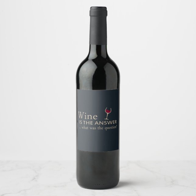 Wine is the answer funny wine quote label (Front)
