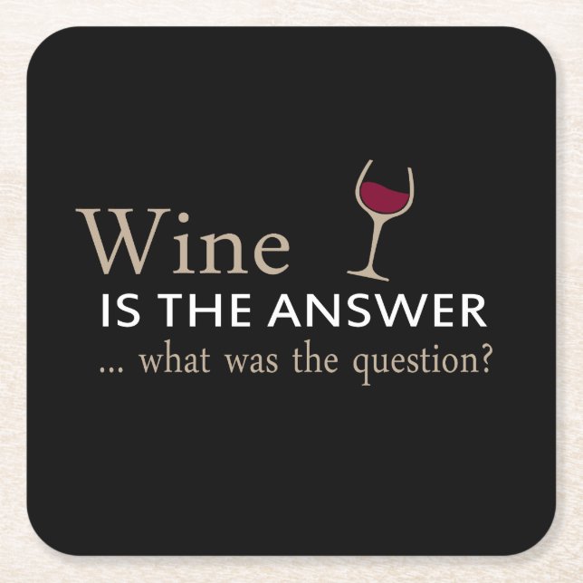 Wine is the answer funny wine quote square paper coaster (Front)