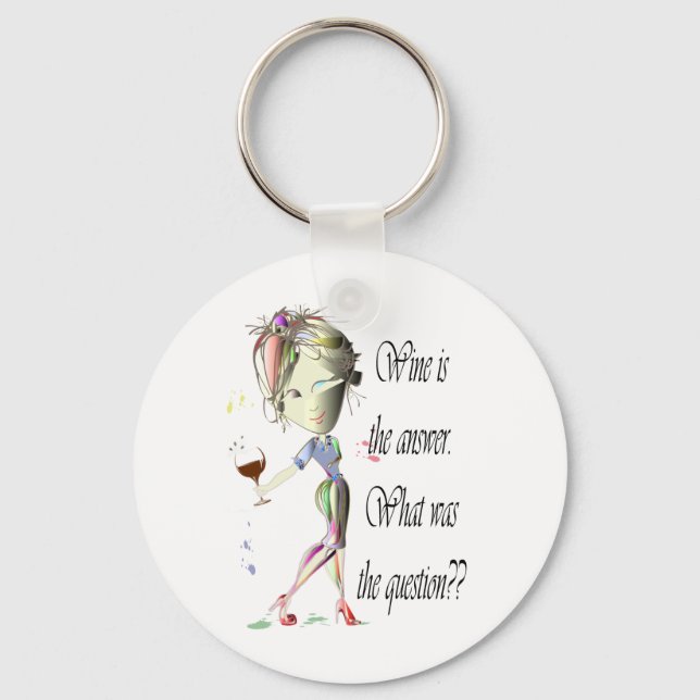 Wine is the Answer - what was the question?? Keychain (Front)