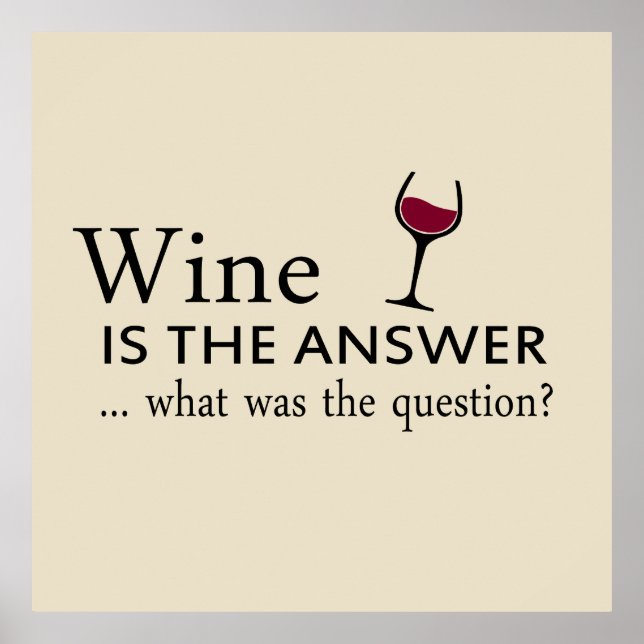 wine is the answer what was the question poster (Front)