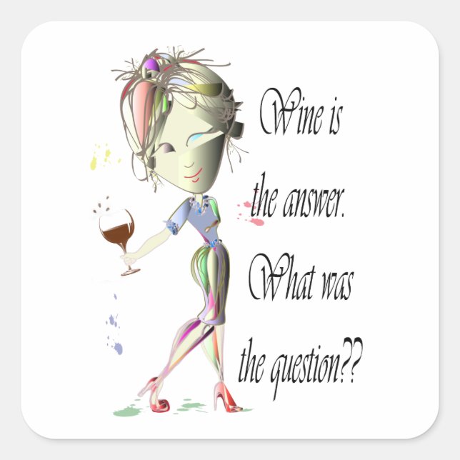 Wine is the question funny Wine saying gifts Square Sticker (Front)