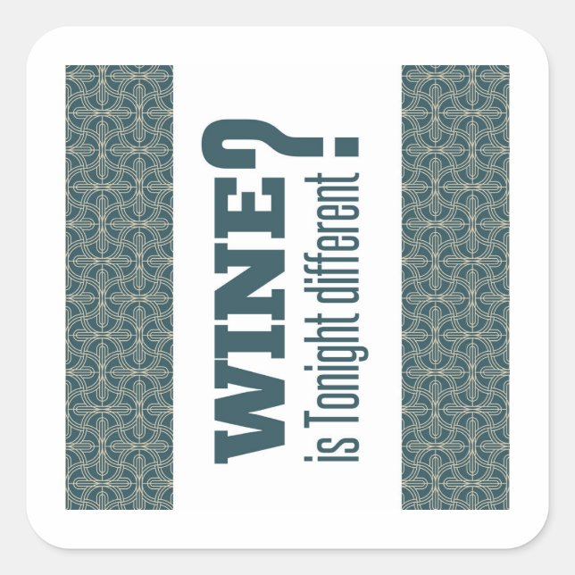 Wine is tonight different? Ma Nishtana? Passover  Square Sticker (Front)