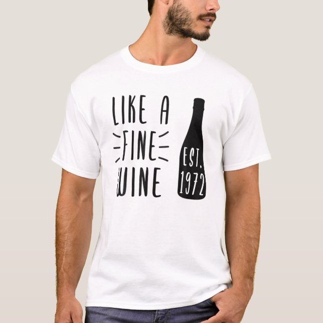 Wine Lover Bday Since 1972 Wine Bottle Funny Wine T-Shirt (Front)