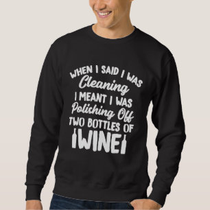 Wine Lover Funny Polishing Off Bottles Of Wine Sweatshirt