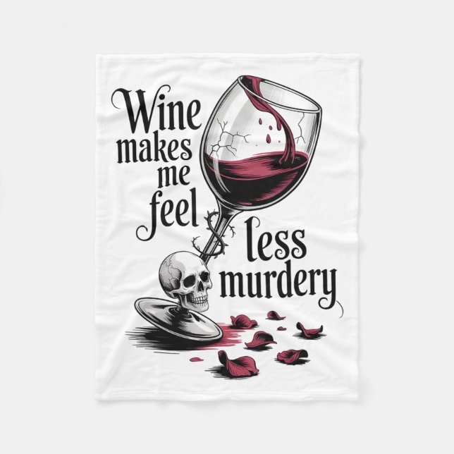 Wine Make Me Feel Less Murdery Funny Gothic Witch  Fleece Blanket (Front)