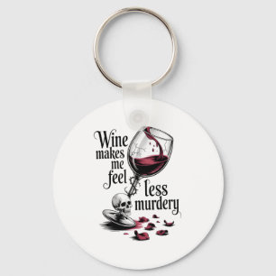 Wine Make Me Feel Less Murdery Funny Gothic Witch  Keychain