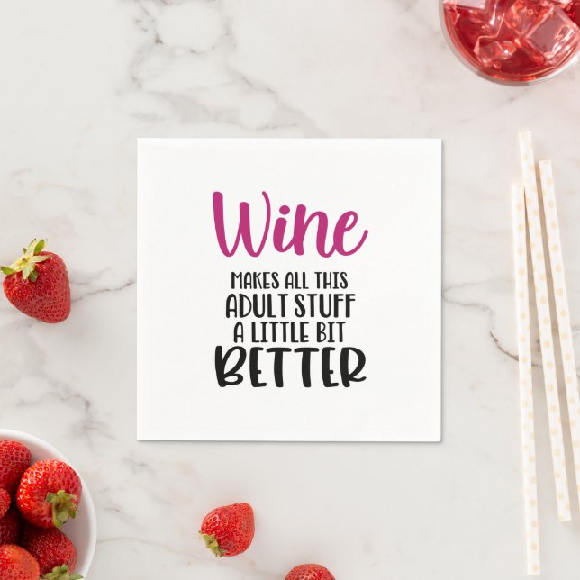 Wine Makes Everything Better quote Napkin (Insitu)