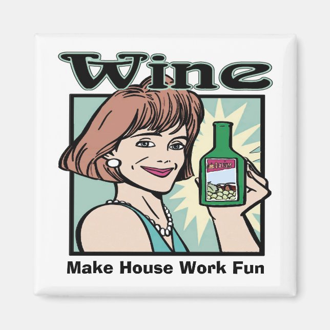 Wine, makes house work fun, edit text magnet (Front)