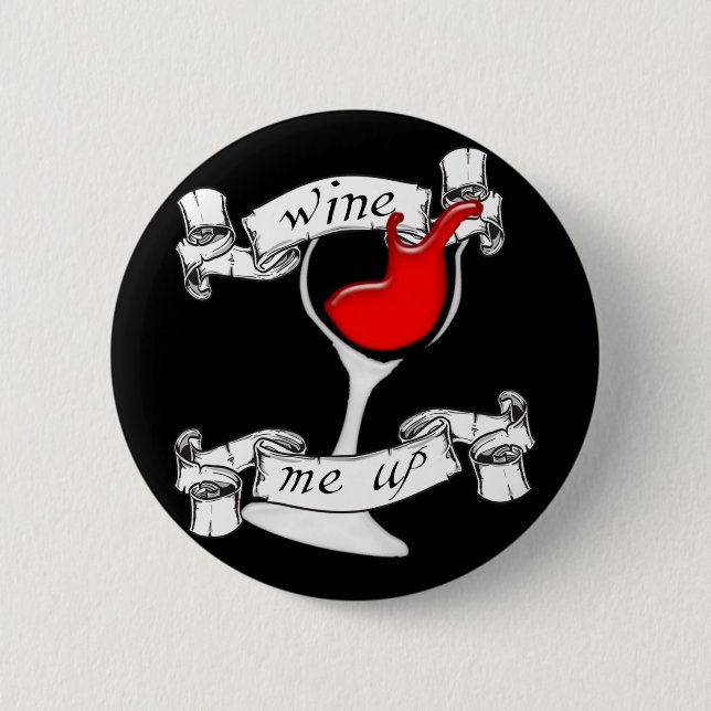 Wine Me Up Button (Front)
