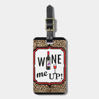 Wine Me Up! Luggage Tag