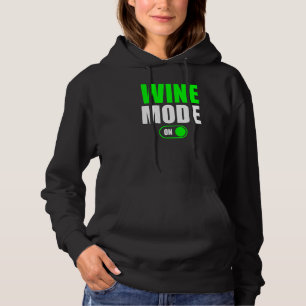 Wine Mode On Wine Drinker Wine Mode On Hoodie