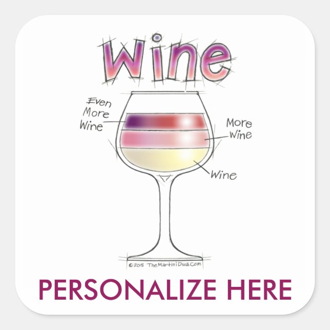 WINE, MORE WINE, EVEN MORE WINE SQUARE STICKER (Front)