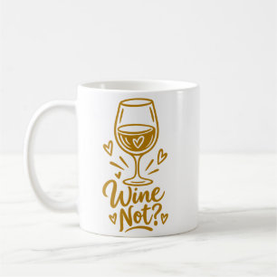 Wine Not Cute Wine Lover Gift D Men's Basic T-Shir Coffee Mug