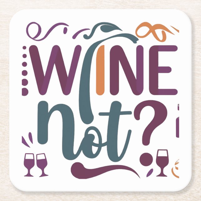 Wine Not  Square Paper Coaster (Front)