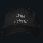 Wine o'clock! Funny Embroidered Hat<br><div class="desc">Humourous Wine saying gift for Wine lovers</div>