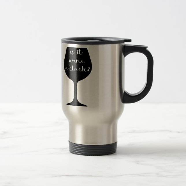 Wine O'Clock Travel Mug (Right)