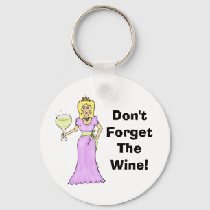 Wine Princess "Don't Forget The Wine" Keychain