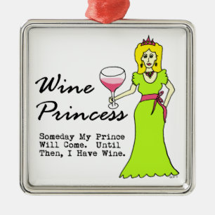 Wine Princess "Someday My Prince Will Come" Metal Ornament