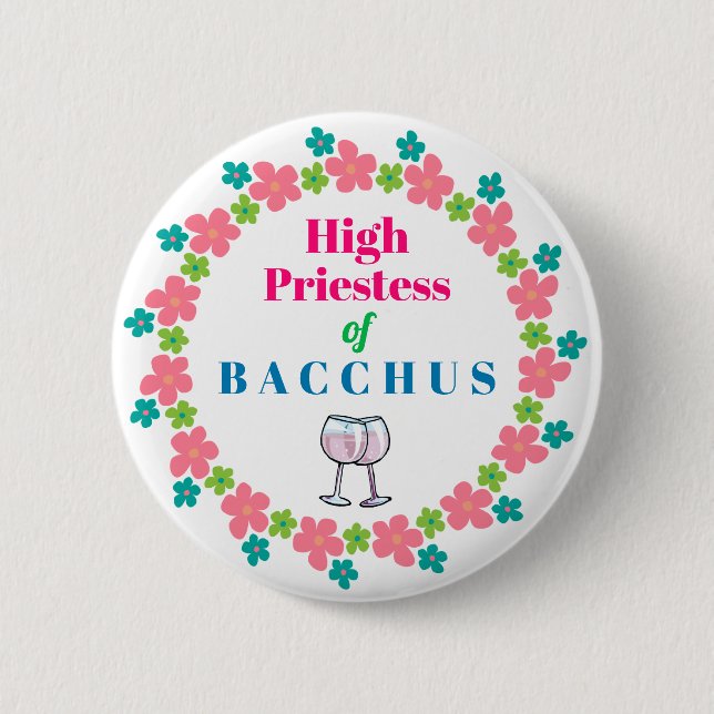 Wine Queen Funny Humourous Bacchus 2 Inch Round Button (Front)