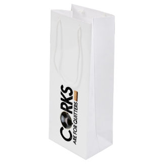 Wine quote "Corks are for Quitters" Wine Paper Gift Bag
