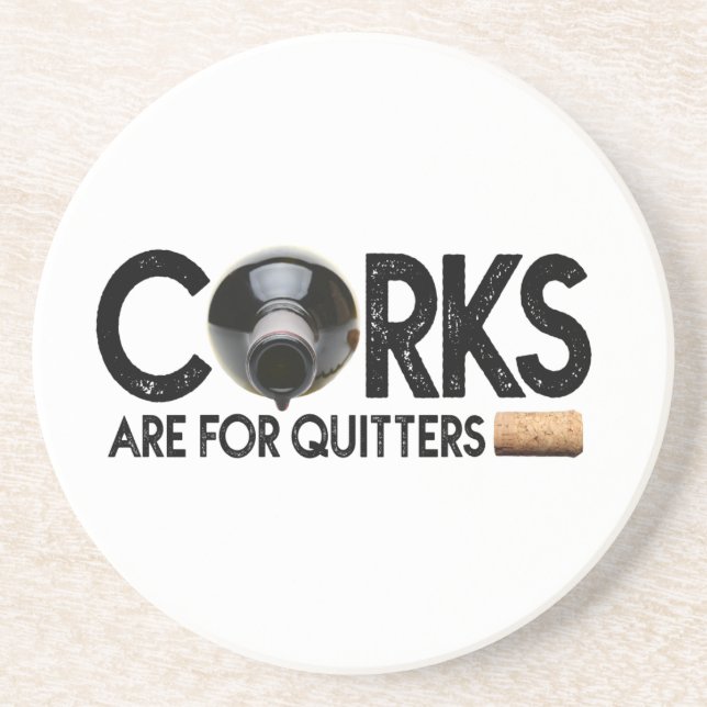 Wine quote "Corks for Quitters" Sandstone Coaster (Front)