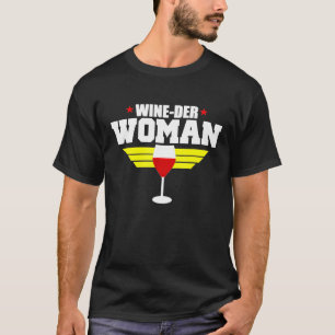 Wine Saying   Wine Der Woman Humour T-Shirt