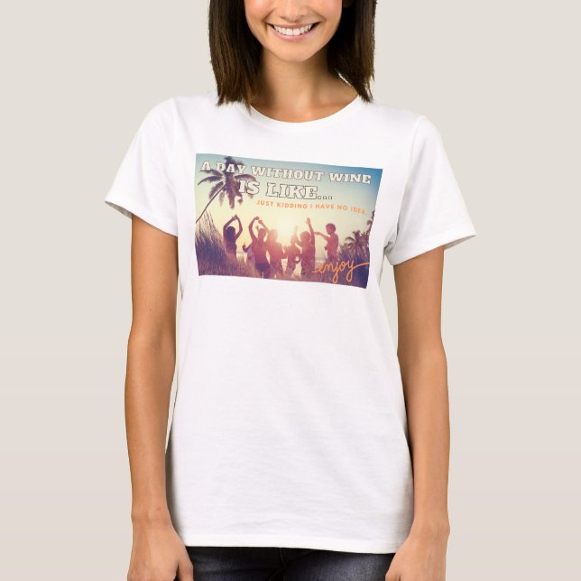 Wine & Sunshine Vibes! Get Ready to Beach Party!" T-Shirt (Front)