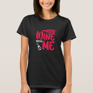 Wine Taster Wine Drinking Party Day Drinking Wine T-Shirt
