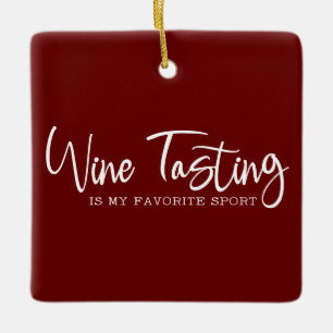 Wine Tasting is my Favorite Sport Acrylic Ornament