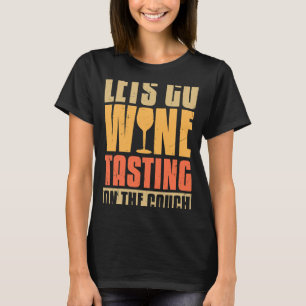 Wine Tasting On The Couch Drinking Wine T-Shirt