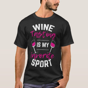 Wine Tasting Sport Drinking Wine T-Shirt