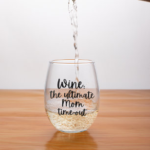 Wine the Ultimate Mom Time Out Stemless Wine Glass