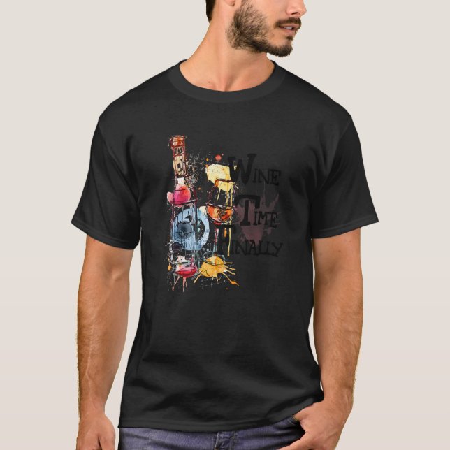 Wine Time Finally T-Shirt (Front)