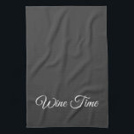 Wine Time Kitchen Towel<br><div class="desc">Wine Time kitchen towel sets an elegant and classy look to any wine lover's kitchen.  This stylish towel is perfect for all wine lovers.  Great gift idea for Birthdays,  Christmas and any occasion.

●AVAILABLE IN DIFFERENT COLORS AND FONTS!!!!</div>